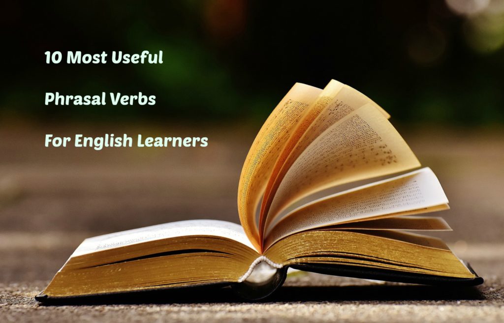 10 Most Useful Phrasal Verbs for English Learners