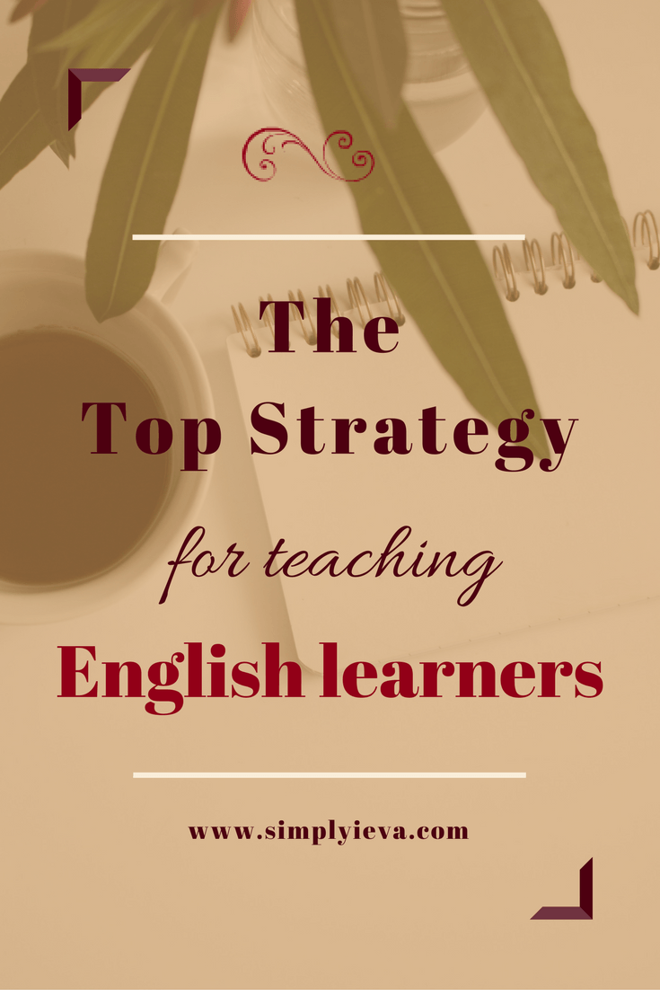 Top Strategy For Teaching English Language Learners Simply Ieva